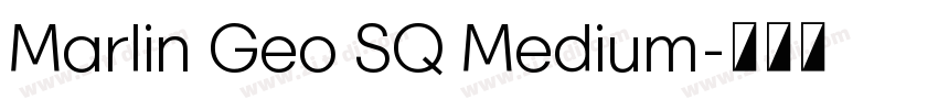 Marlin Geo SQ Medium字体转换